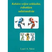 Säisä, Kahden veljen seikkailut, robottien salaisuuksia