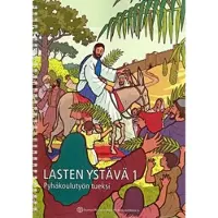 Lasten ystävä 1 - pyhäkoulutyön tueksi
