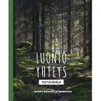 Korhonen, Luontoyhteys - Tehtäväkirja - Kaikki minusta ja luonnosta