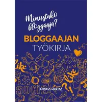 Luoma, Bloggaajan työkirja - Minustako bloggaaja?