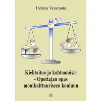 Vesaranta, Kielitaitoa ja kohtaamisia - Opettajan opas monikulttuuriseen kouluun