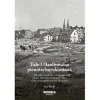 Wardi, Talo Ullanlinnassa pienoisyhteiskuntana - Mikrohistoriallinen näkökulma yhden asuinkiinteistön historiaan viime vuosisadalta meidän päiviimme