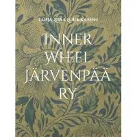Luukkanen, Inner Wheel Järvenpää ry - 65 vuotta naisten paikallista, kansallista ja kansainvälistä yhdistystoimintaa