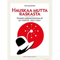 Jaatinen, Hauskaa mutta raskasta - Suomen sarjakuvaseura ry 50 vuotta, 1971-2021
