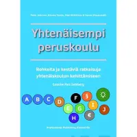 Johnson, Yhtenäisempi peruskoulu - Rohkeita ja kestäviä ratkaisuja yhtenäiskoulun kehittämiseen