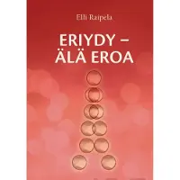 Raipela, Eriydy - älä eroa