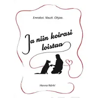Närhi, Ja niin koirasi loistaa - Ennakoi. Nauti. Ohjaa.