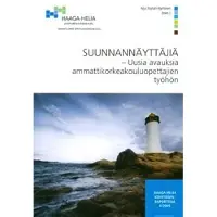 Suunnannäyttäjiä - uusia avauksia ammattikorkeakouluopettajien työhön