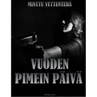 Vettenterä, Vuoden pimein päivä