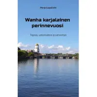 Leppälahti, Wanha karjalainen perinnevuosi - Tapoja, uskomuksia ja sanontoja