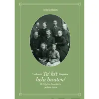 Kotilainen, Ta' hit hela bunten! Loviisasta Kuopioon - K. G. ja Ina Levanderin perheen tarina