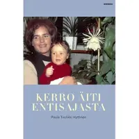 Hyttinen, Kerro äiti entisajasta