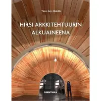 Aro-Heinilä, Hirsi arkkitehtuurin alkuaineena