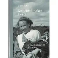 Kulla, Kotirintamakin kesti - Elämää Ruovedellä 1939-1944