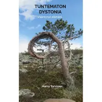 Torvinen, Tuntematon Dystonia - Vääntynyt elämäni - Elämäkertaromaani