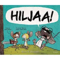 Higgins, Hiljaa!