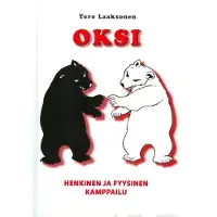 Laaksonen, Oksi - Henkinen ja fyysinen kamppailu