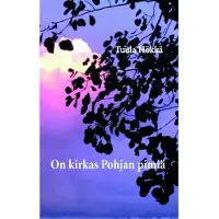 Hökkä, On kirkas Pohjan pimiä - Suomenkielistä runoutta 1800-luvulla