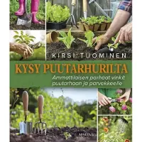Kirsi Tuominen : Kysy puutarhurilta