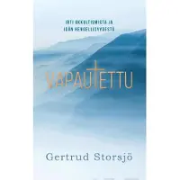 Storsjö, Vapautettu - Irti okkultismista ja idän hengellisyydestä