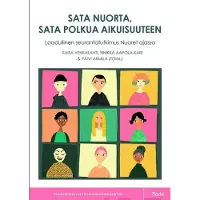 Sata nuorta, sata polkua aikuisuuteen - Laadullinen seurantatutkimus Nuoret ajassa