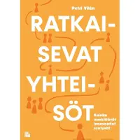 Vilén, Ratkaisevat yhteisöt - Kuinka merkittävät innovaatiot syntyvät