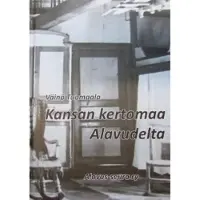 Kansan kertomaa Alavudelta - Muistiinkirjoittanut Väinö Tuomaala