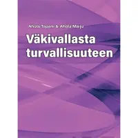 Ahola, Väkivallasta turvallisuuteen