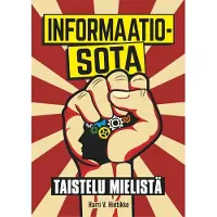 Informaatiosota - taistelu mielistä