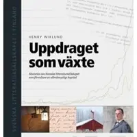 Wiklund, Uppdraget som växte - Historien om Svenska litteratursällskapet som förvaltare av allmännyttigt kapital