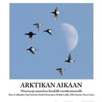 Colliander, Arktikan aikaan - muuttoja ja muutoksia kuudella vuosikymmenellä