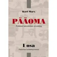 Prisma Marx, Pääoma 1 - Poliittisen taloustieteen arvostelua : Pääoman tuotantoprosessi