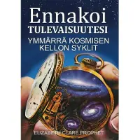 Prophet, Ennakoi tulevaisuutesi - Ymmärrä kosmisen kellon syklit