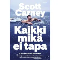 Carney, Kaikki mikä ei tapa - Karaise kehosi terveeksi