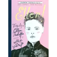 Virtanen, Ellen! - Taiteilija Ellen Thesleffin elämä ja villit värit