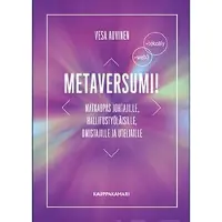 Auvinen, Metaversumi! - Matkaopas johtajille, hallitustyöläisille, omistajille ja uteliaille