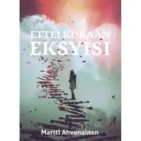 Ahvenainen, Ettei kukaan eksyisi - Kirja valheen kaikesta voimasta