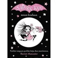 Aurinko Kustannus Harriet Muncaster: Isadora Kuu menee kouluun