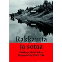 Rakkautta ja sotaa - Veikko ja Helvi Salon kirjeenvaihto 1940-1944