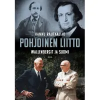 Otava Hannu Rautkallio : Pohjoinen liitto : Wallenbergit ja Suomi - Wallenbergit ja Suomi