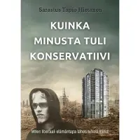 Hietanen, Kuinka minusta tuli konservatiivi - Miten liberaali elämäntapa lähes tuhosi minut