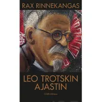 Rax Rinnekangas : Leo Trotskin Ajastin
