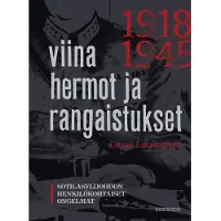 Laaksonen, Viina, hermot ja rangaistukset - Sotilasylijohdon henkilökohtaiset ongelmat 1918-1945