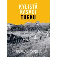 Prisma Kylistä kasvoi Turku - Kaarinasta, Maariasta ja Raisiosta Turkuun liitettyjen kylien historiaa