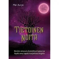 Auryn, Tietoinen noita - Herätä uinuvat yliaistilliset kykysi ja löydä oma tapasi harjoittaa magiaa