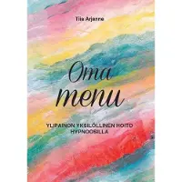 Arjanne, Oma menu - Ylipainon yksilöllinen hoito hypnoosilla