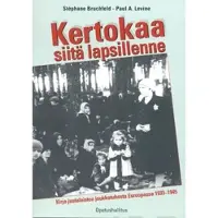 Prisma Bruchfeld, Kertokaa siitä lapsillenne - Kirja juutalaisten joukkotuhosta Euroopassa 1933-1945
