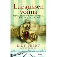 Otava Ebert, Lupauksen voima - Kuinka selviydyin Auschwitzista ja säilytin elämänhaluni