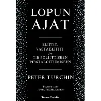 Turchin, Lopun ajat - Eliitit, vastaeliitit ja tie poliittiseen pirstaloitumiseen