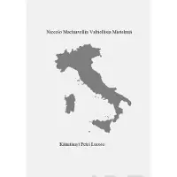 Machiavelli, Niccolo Machiavellin valtiollisia mietelmiä